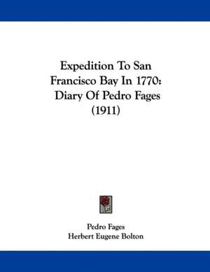 Expedition To San Francisco Bay In 1770 de Pedro Fages