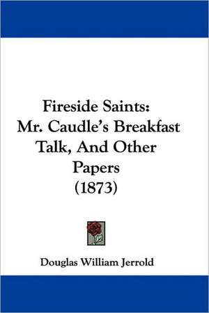 Fireside Saints de Douglas William Jerrold