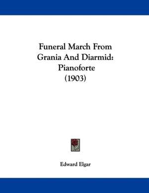 Funeral March From Grania And Diarmid de Edward Elgar