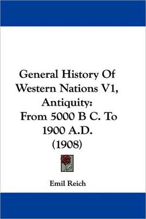 General History Of Western Nations V1, Antiquity de Emil Reich