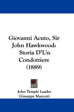 Giovanni Acuto, Sir John Hawkwood de John Temple Leader