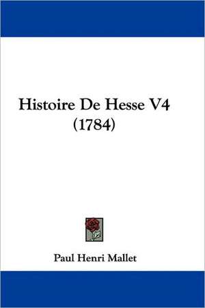 Histoire De Hesse V4 (1784) de Paul Henri Mallet