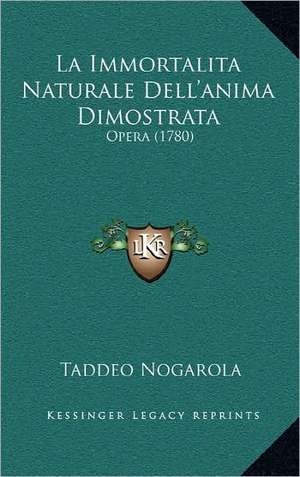 La Immortalita Naturale Dell'anima Dimostrata de Taddeo Nogarola