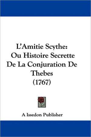 L'Amitie Scythe de A Issedon Publisher