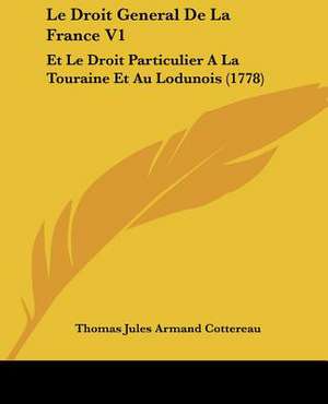 Le Droit General De La France V1 de Thomas Jules Armand Cottereau