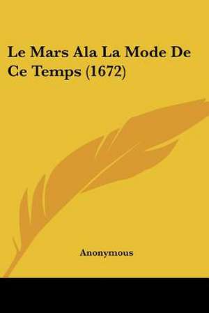 Le Mars AlaLa Mode De Ce Temps (1672) de Anonymous