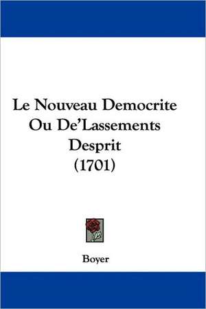 Le Nouveau Democrite Ou De'Lassements Desprit (1701) de Boyer