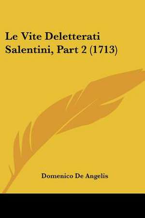 Le Vite Deletterati Salentini, Part 2 (1713) de Domenico De Angelis