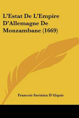 L'Estat De L'Empire D'Allemagne De Monzambane (1669) de Francois Savinien D'Alquie