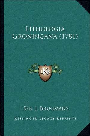 Lithologia Groningana (1781) de Seb. J. Brugmans