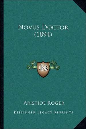 Novus Doctor (1894) de Aristide Roger