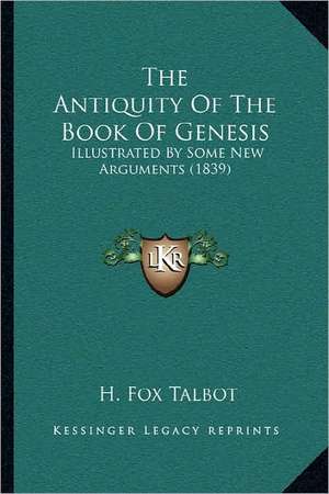 The Antiquity Of The Book Of Genesis de H. Fox Talbot