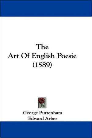 The Art Of English Poesie (1589) de George Puttenham