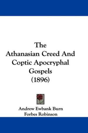 The Athanasian Creed And Coptic Apocryphal Gospels (1896) de Andrew Ewbank Burn