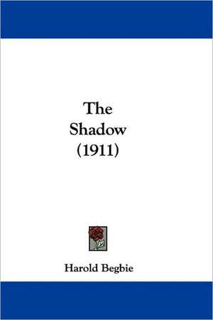 The Shadow (1911) de Harold Begbie