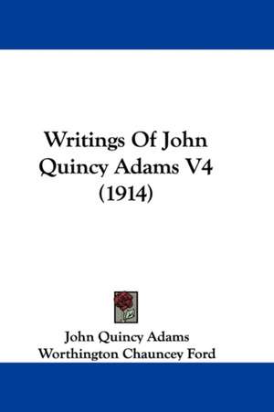 Writings Of John Quincy Adams V4 (1914) de John Quincy Adams