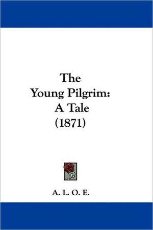 The Young Pilgrim de A. L. O. E.