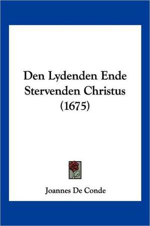 Den Lydenden Ende Stervenden Christus (1675) de Joannes De Conde