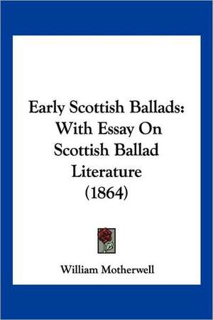 Early Scottish Ballads de William Motherwell