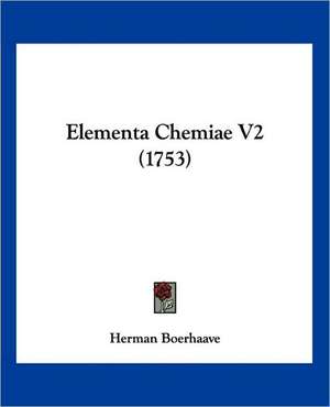 Elementa Chemiae V2 (1753) de Herman Boerhaave