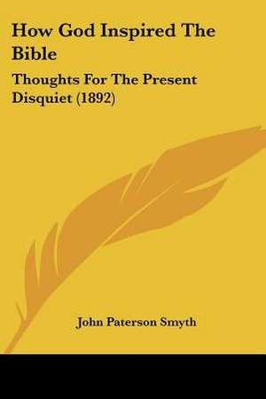 How God Inspired The Bible de John Paterson Smyth