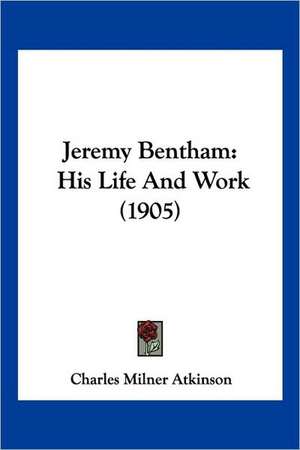 Jeremy Bentham de Charles Milner Atkinson