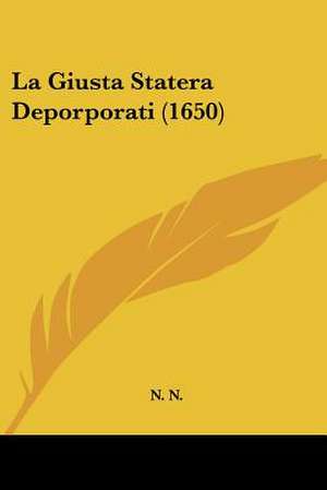 La Giusta Statera Deporporati (1650) de N. N.