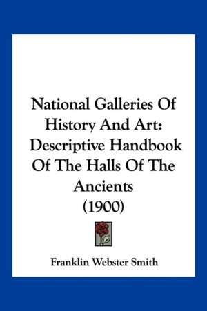 National Galleries Of History And Art de Franklin Webster Smith