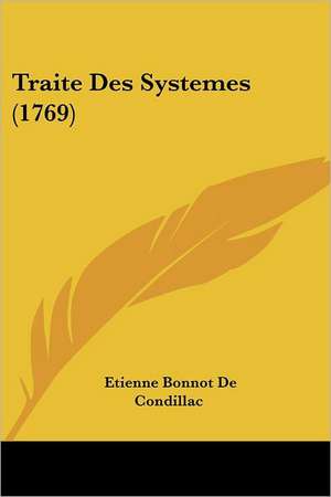 Traite Des Systemes (1769) de Etienne Bonnot De Condillac