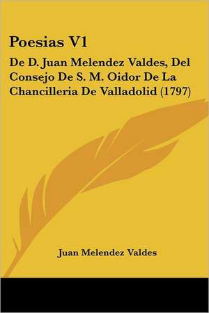 Poesias V1 de Juan Melendez Valdes