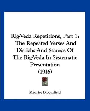 Rig-Veda Repetitions, Part 1 de Maurice Bloomfield