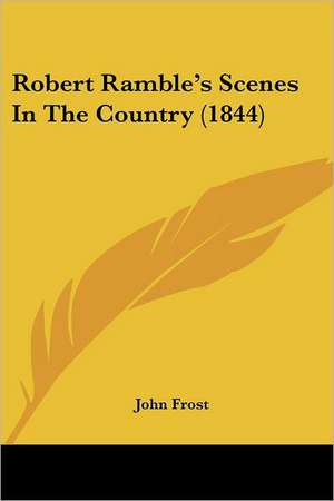 Robert Ramble's Scenes In The Country (1844) de John Frost