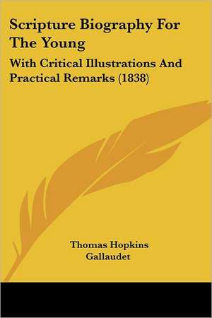 Scripture Biography For The Young de Thomas Hopkins Gallaudet