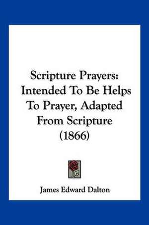 Scripture Prayers de James Edward Dalton