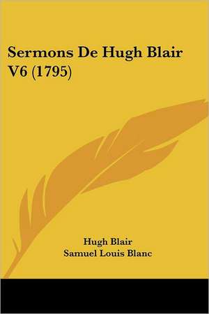 Sermons De Hugh Blair V6 (1795) de Hugh Blair