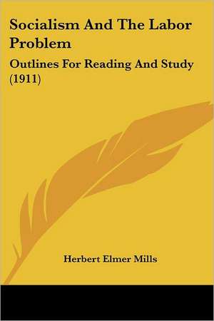 Socialism And The Labor Problem de Herbert Elmer Mills