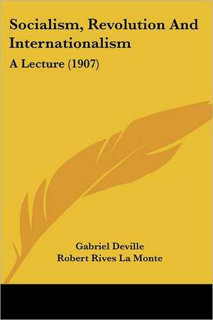 Socialism, Revolution And Internationalism de Gabriel Deville