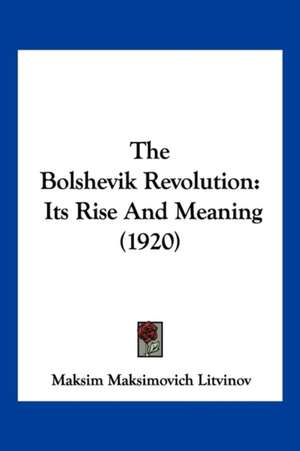 The Bolshevik Revolution de Maksim Maksimovich Litvinov