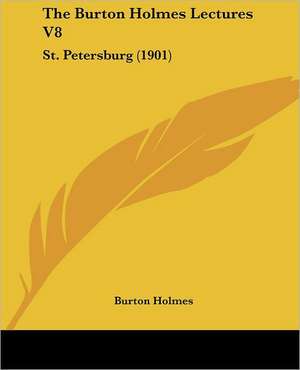 The Burton Holmes Lectures V8 de Burton Holmes