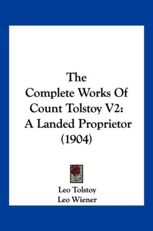 The Complete Works Of Count Tolstoy V2 de Leo Tolstoy