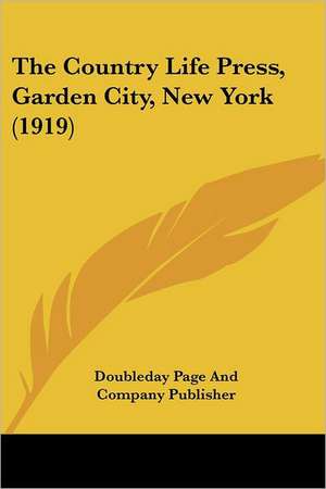 The Country Life Press, Garden City, New York (1919) de Doubleday Page And Company Publisher