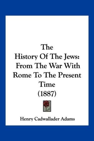 The History Of The Jews de Henry Cadwallader Adams