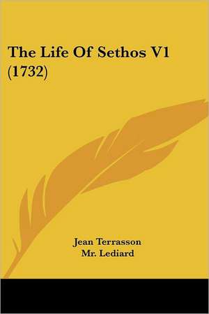 The Life Of Sethos V1 (1732) de Jean Terrasson