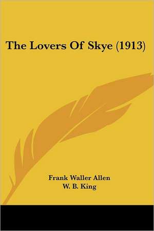 The Lovers Of Skye (1913) de Frank Waller Allen