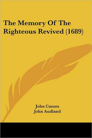 The Memory Of The Righteous Revived (1689) de John Camm