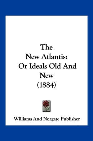 The New Atlantis de Williams And Norgate Publisher