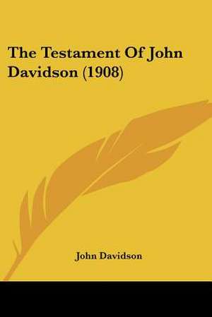 The Testament Of John Davidson (1908) de John Davidson