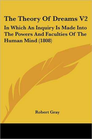 The Theory Of Dreams V2 de Robert Gray