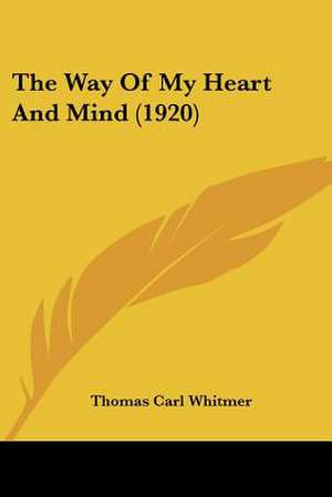 The Way Of My Heart And Mind (1920) de Thomas Carl Whitmer