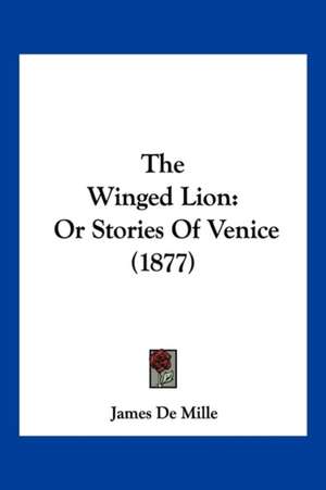 The Winged Lion de James De Mille